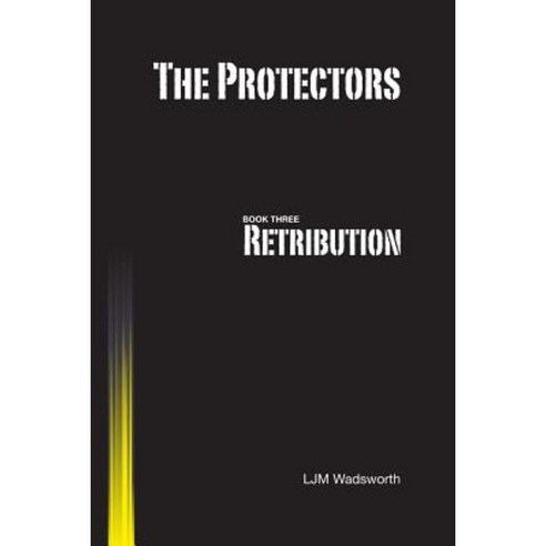 The Protectors - Book Three: Retribution Paperback, Lulu.com
