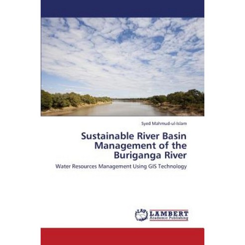 Sustainable River Basin Management of the Buriganga River Paperback, LAP Lambert Academic Publishing