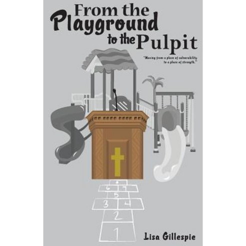 From the Playground to the Pulpit Paperback, Kingdom Journey Press, Inc.