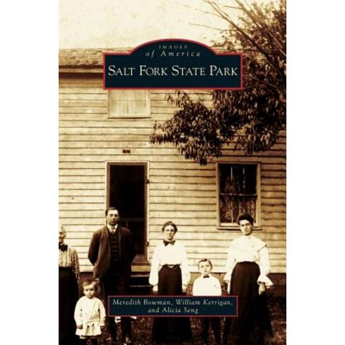 Salt Fork State Park Hardcover, Arcadia Publishing Library Editions
