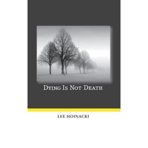 Dying Is Not Death Hardcover, Resource Publications (CA)