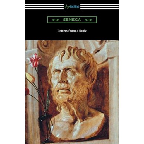 Letters from a Stoic (Translated with an Introduction and Notes by Richard M. Gummere) Paperback, Digireads.com
