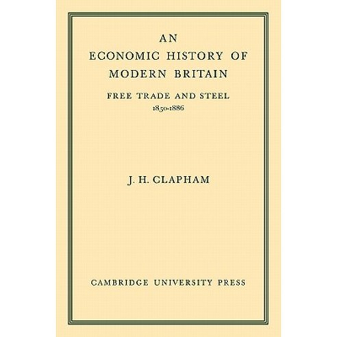 An Economic History of Modern Britain:Volume 2: Free Trade and Steel 1850 1886, Cambridge University Press