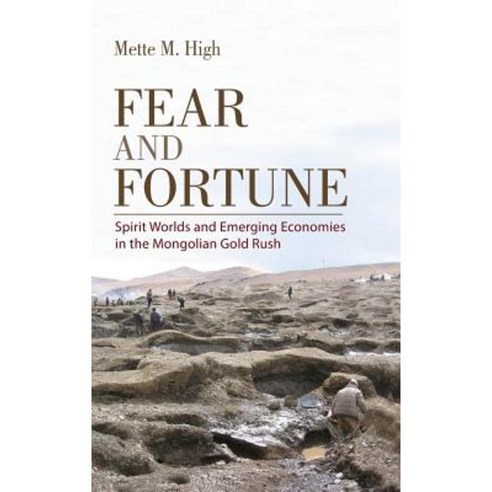 Fear and Fortune: Spirit Worlds and Emerging Economies in the Mongolian Gold Rush Hardcover, Cornell University Press