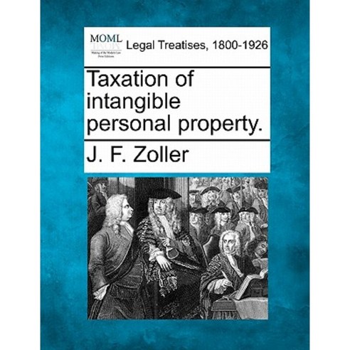 Taxation of Intangible Personal Property. Paperback, Gale Ecco, Making of Modern Law