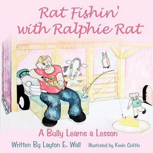 Rat Fishin'' with Ralphie Rat: A Bully Learns a Lesson Paperback, Authorhouse