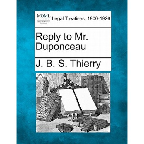 Reply to Mr. Duponceau Paperback, Gale Ecco, Making of Modern Law