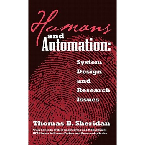 Humans and Automation: System Design and Research Issues Hardcover, Wiley-Interscience