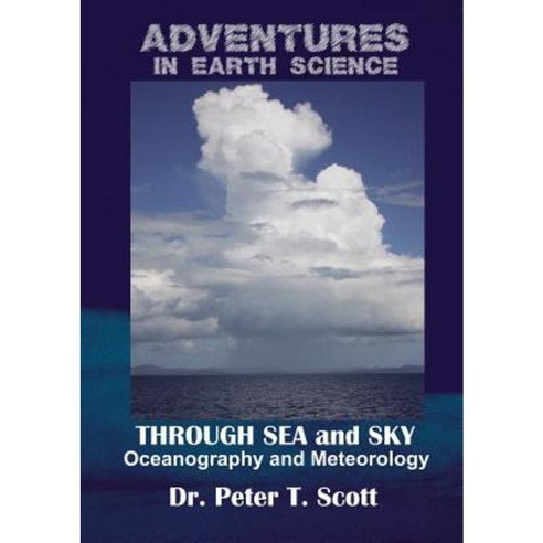 Through Sea and Sky: Oceanography and Meteorology Paperback, Felix Publishing
