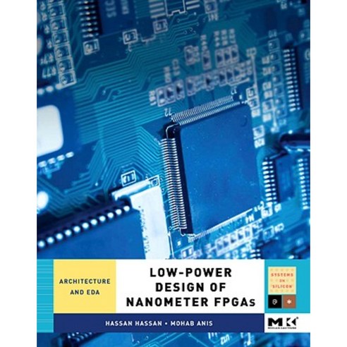 Low-Power Design of Nanometer FPGAs: Architecture and EDA Hardcover, Morgan Kaufmann Publishers