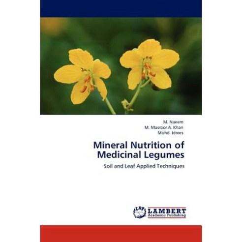 Mineral Nutrition of Medicinal Legumes Paperback, LAP Lambert Academic Publishing