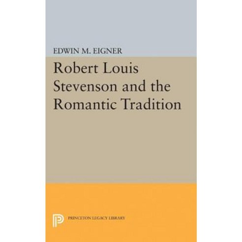 Robert Louis Stevenson and the Romantic Tradition Paperback, Princeton University Press