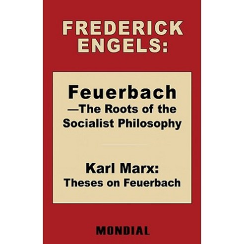 Feuerbach - The Roots of the Socialist Philosophy. Theses on Feuerbach Paperback, MONDIAL