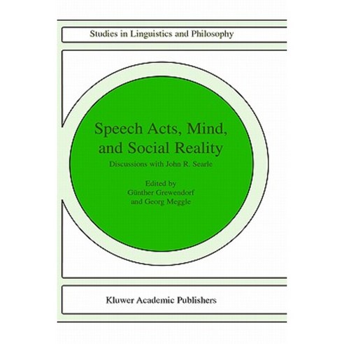 Speech Acts Mind and Social Reality: Discussions with John R. Searle Hardcover, Springer