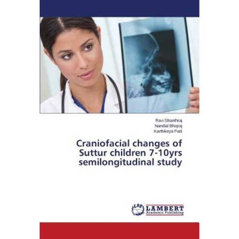 Craniofacial Changes of Suttur Children 7-10yrs Semilongitudinal Study Paperback, LAP Lambert Academic Publishing