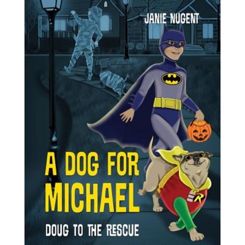 A Dog for Michael: Doug to the Rescue Paperback, Outskirts Press