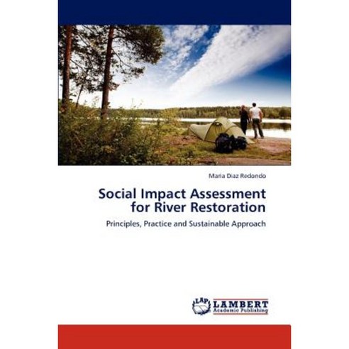 Social Impact Assessment for River Restoration Paperback, LAP Lambert Academic Publishing