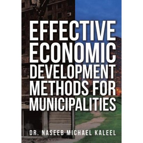 Effective Economic Development Methods for Municipalities Paperback, Xulon Press