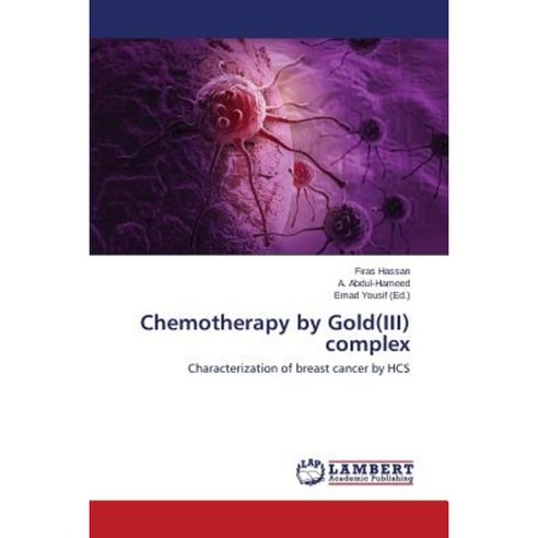 Chemotherapy by Gold(iii) Complex Paperback, LAP Lambert Academic Publishing