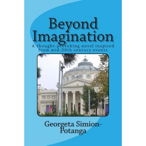 Beyond Imagination: A Thought-Provoking Novel Inspired from Mid-20th Century Events Paperback, Derc Publishing House