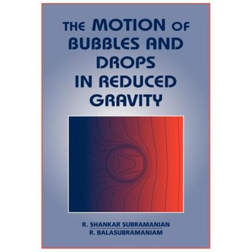 The Motion of Bubbles and Drops in Reduced Gravity Paperback, Cambridge University Press