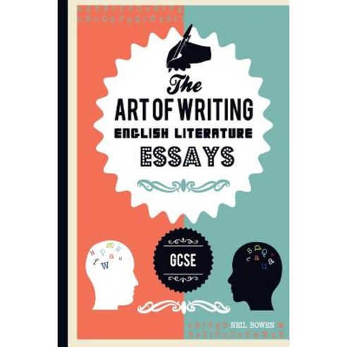 The Art of Writing English Literature Essays for Gcse Paperback, Peripeteia Press