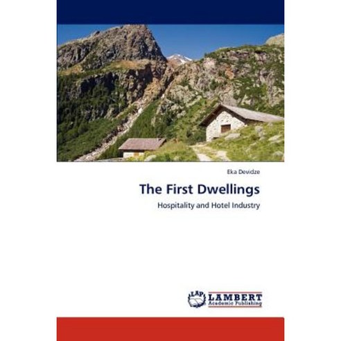 The First Dwellings Paperback, LAP Lambert Academic Publishing