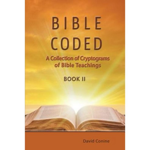 Bible Coded II: A Collection of Cryptograms of Bible Teachings Paperback, Master Press