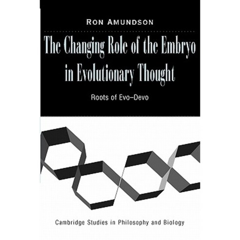 The Changing Role of the Embryo in Evolutionary Thought: Roots of Evo-Devo Paperback, Cambridge University Press