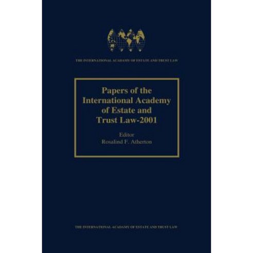 Papers of the International Academy of Estate and Trust Law - 2001 Hardcover, Kluwer Law International