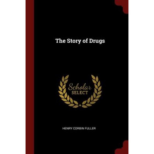 The Story of Drugs Paperback, Andesite Press