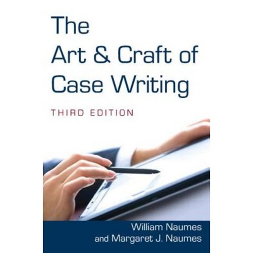 The Art and Craft of Case Writing Hardcover, M.E. Sharpe