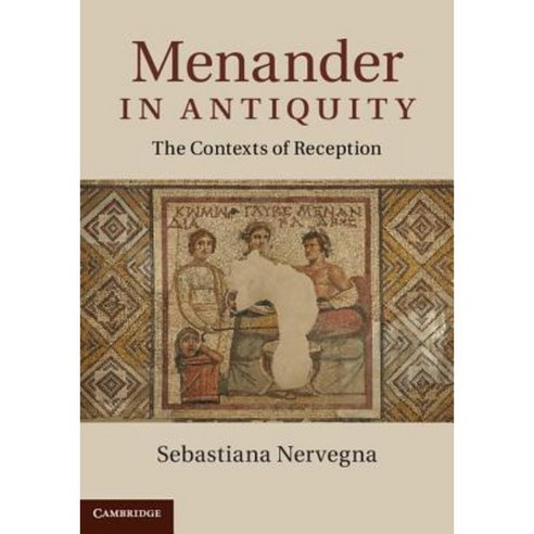 Menander in Antiquity: The Contexts of Reception Hardcover, Cambridge University Press