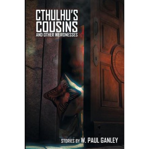 Cthulhu''s Cousins and Other Weirdnesses Paperback, Wildside Press