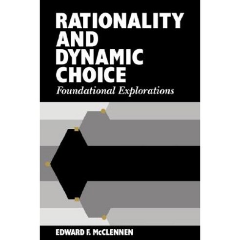 Rationality and Dynamic Choice: Foundational Explorations Paperback, Cambridge University Press