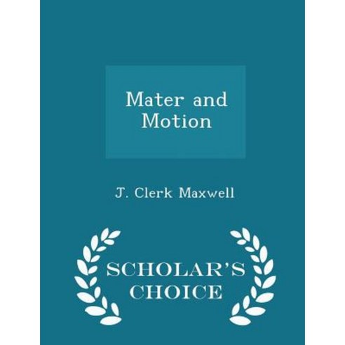 Mater and Motion - Scholar''s Choice Edition Paperback
