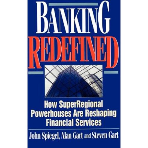 Banking Redefined: How Superregional Powerhouses Are Reshaping Financial Services Hardcover, Irwin Publishing