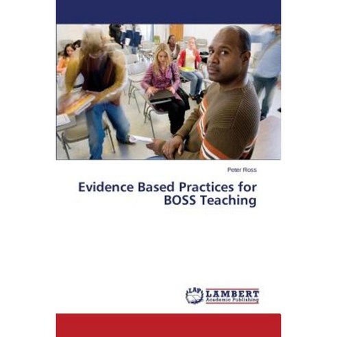Evidence Based Practices for Boss Teaching Paperback, LAP Lambert Academic Publishing
