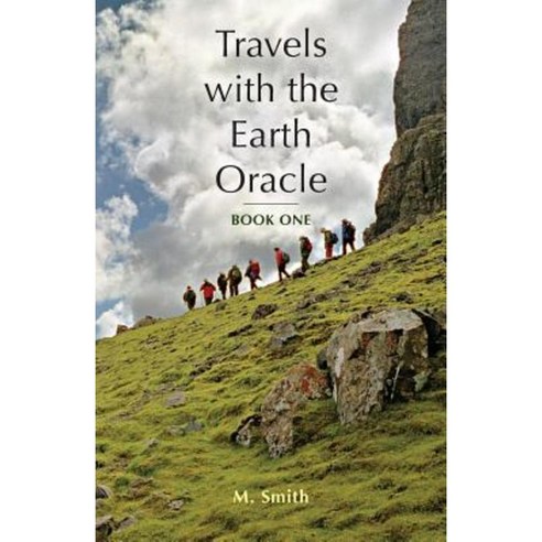 Travels with the Earth Oracle - Book One Paperback, Earth Oracle Press