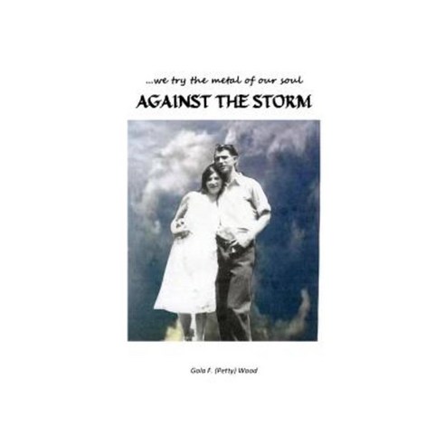 ....We Try the Metal of Our Soul Against the Storm Paperback, Outskirts Press