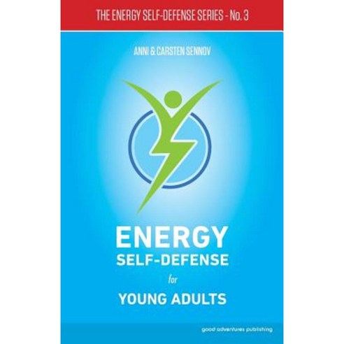 Energy Self-Defense for Young Adults Paperback, Good Adventures Publishing