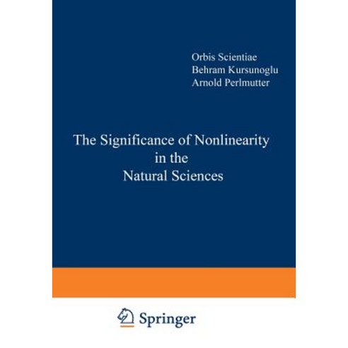 The Significance of Nonlinearity in the Natural Sciences Paperback, Springer