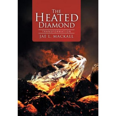 The Heated Diamond: Transformation Hardcover, Xlibris