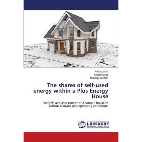 The Shares of Self-Used Energy Within a Plus Energy House Paperback, LAP Lambert Academic Publishing