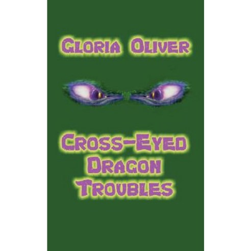 Cross-Eyed Dragon Troubles Paperback, Hard Shell Word Factory