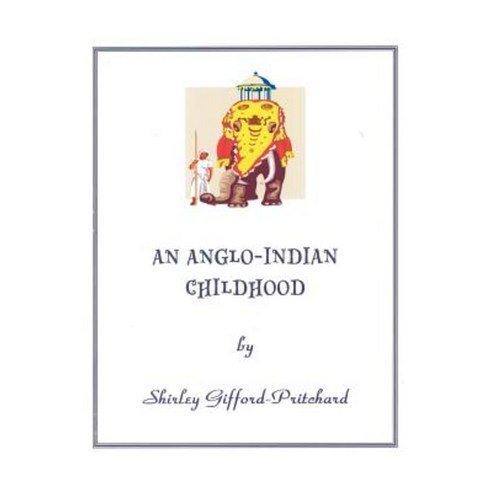 An Anglo-Indian Childhood Paperback, Authorhouse