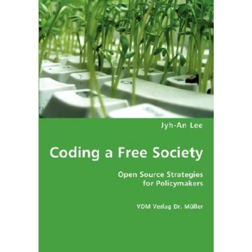 Coding a Free Society Paperback, VDM Verlag Dr. Mueller E.K.