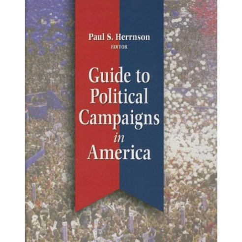Guide to Political Campaigns in America Hardcover, CQ Press