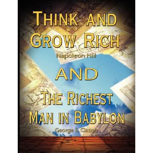 Think and Grow Rich by Napoleon Hill and the Richest Man in Babylon by George S. Clason Paperback, www.bnpublishing.com