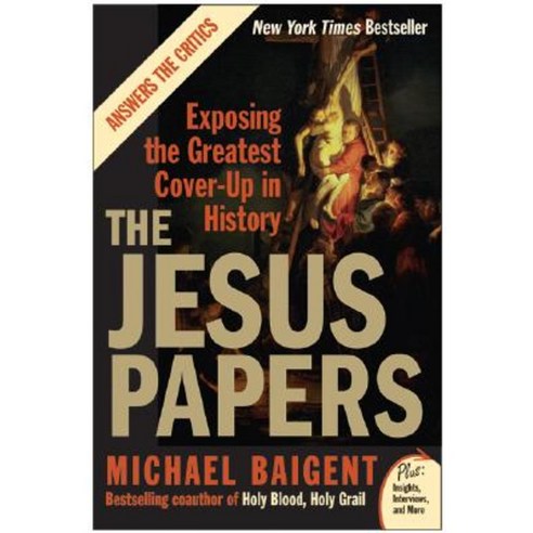 The Jesus Papers: Exposing the Greatest Cover-Up in History Paperback, HarperOne
